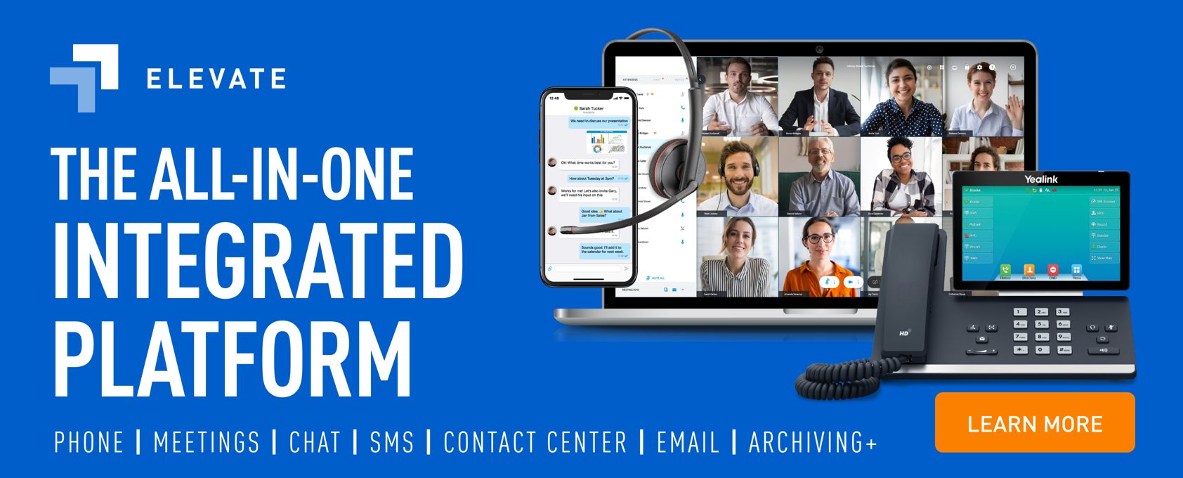 Elevate, the all-in-one integrated platform: phone, meetings, chat, SMS, contact center, email and archiving